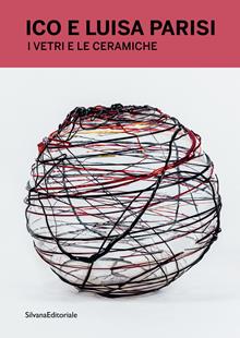 Ico e Luisa Parisi. I vetri e ceramiche. Ediz. italiana e inglese
