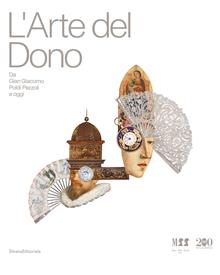 L'arte del dono. Da Gian Giacomo Poldi Pezzoli a oggi. Ediz. illustrata