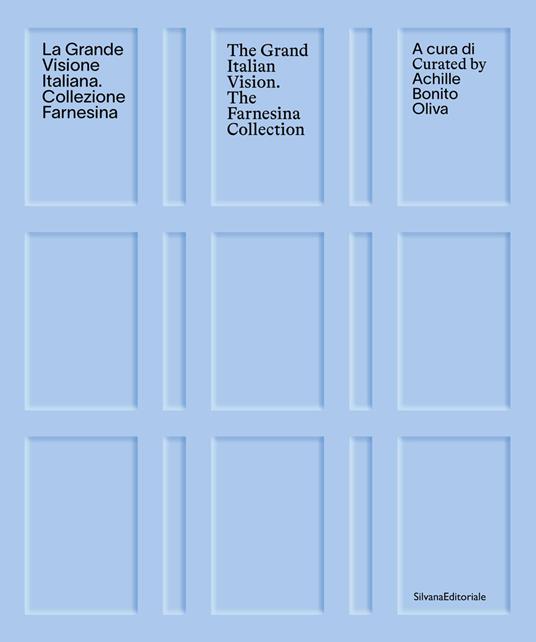 La grande visione italiana. Collezione Farnesina-The gran Italian vision. The Farnesina collection. Ediz. a colori - copertina