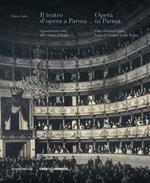 Il teatro d’opera a Parma. Quattrocento anni, dal Farnese al Regio. Ediz. italiana e inglese