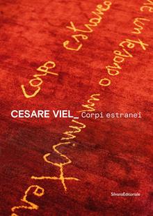Cesare Viel. Corpi estranei. Ediz. italiana e inglese