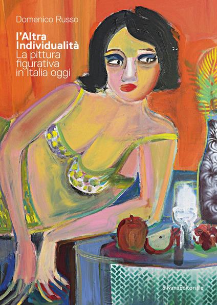 L'Altra Individualità. La pittura figurativa in Italia oggi. Ediz. a colori - Domenico Russo - copertina
