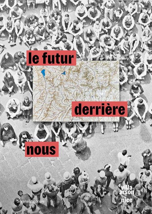Le futur derrière nous. L’arte italiana dagli anni novanta. Il contemporaneo si confronta con il passato. Ediz. italiana, inglese e francese - copertina
