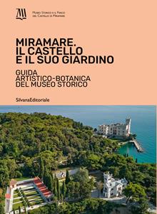 Miramare. Il castello e il giardino