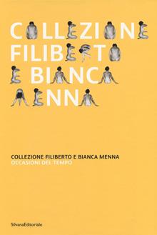 Collezione Filiberto e Bianca Menna. Ediz. illustrata