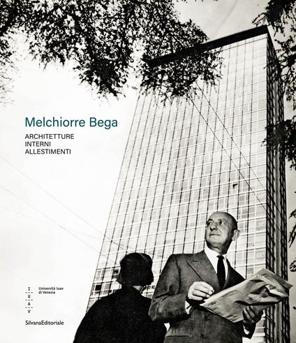 Melchiorre Bega. Architetture, interni, allestimenti. Ediz. a colori - Rosa Chiesa - copertina