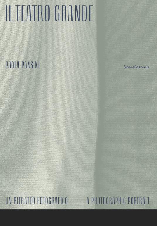 Il Teatro Grande. Un ritratto fotografico-A photographic portrait. Ediz. a colori - copertina