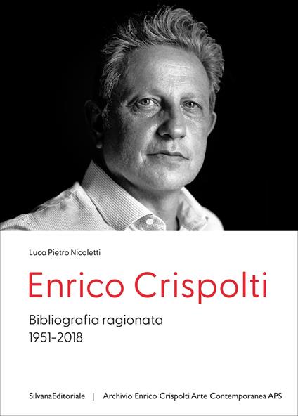 Enrico Crispolti. Bibliografia ragionata. 1951-2018. Ediz. italiana e inglese - Luca Pietro Nicoletti - copertina