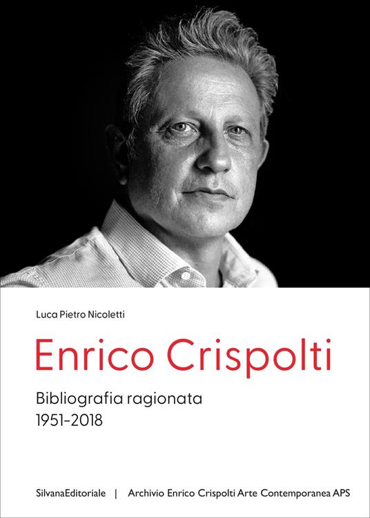 Enrico Crispolti. Bibliografia ragionata. 1951-2018. Ediz. italiana e inglese - Luca Pietro Nicoletti - copertina