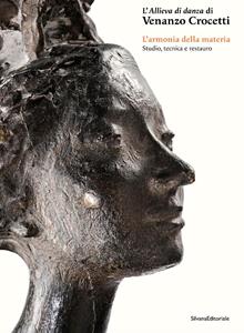 L'allieva di danza di Venanzo Crocetti. L'armonia della materia. Studio, tecnica e restauro