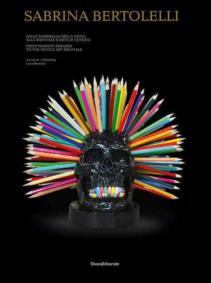 Sabrina Bertolelli. Dalle passerelle della moda alla Biennale d'Arte di Venezia. Ediz. italiana e inglese - copertina