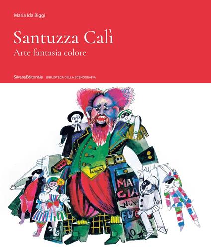 Santuzza Cali. Arte fantasia colore. Ediz. a colori - Maria Ida Biggi - copertina