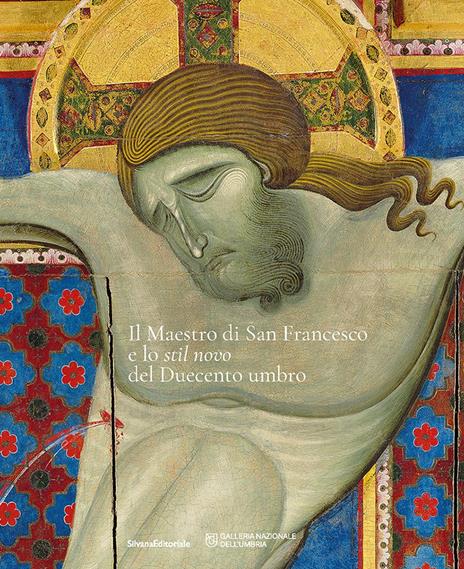 Il maestro di san Francesco e lo «stil novo» del Duecento Umbro - copertina