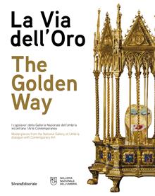La via dell'oro. Capolavori dorati della Galleria Nazionale dell'Umbria. Ed. italiana e inglese