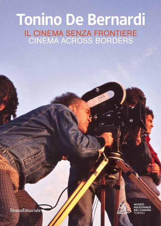 Tonino De Bernardi. Il cinema senza frontiere. Ediz. italiana e inglese - copertina