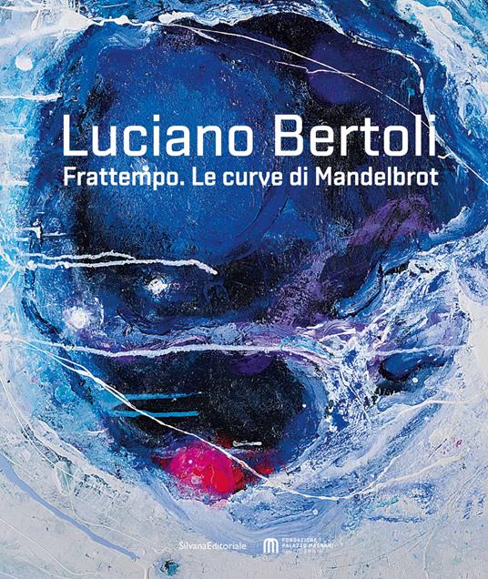 Luciano Bertoli. Frattempo. Le curve di Mandelbrot. Ediz. illustrata - copertina