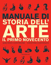 Manuale di storia dell'arte. Il primo Novecento. Ediz. illustrata