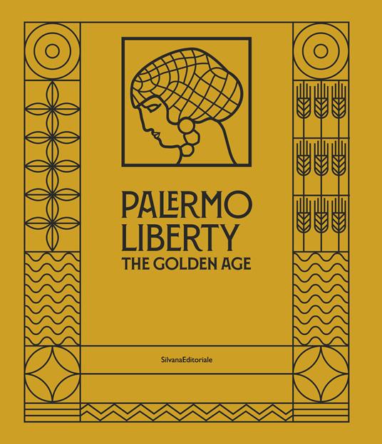Palermo Liberty. The golden age. Ediz. illustrata - copertina