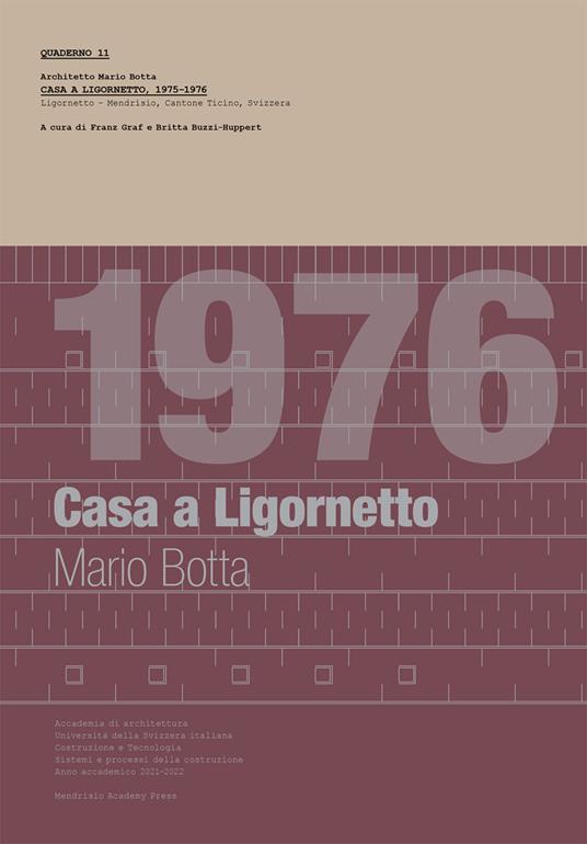 1976 Casa a Ligornetto. Mario Botta. Quaderno 11, Casa a Ligornetto (1975-1976). Ediz. illustrata. Con Tavola illustrata - copertina