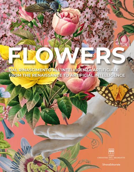 Flowers. Dal Rinascimento all'intelligenza artificiale. Ediz. italiana e inglese - copertina