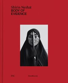 Shirin Neshat. Body of Evidence. Ediz. italiana e inglese