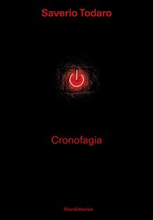 Saverio Todaro. Cronofagia. Ediz. illustrata