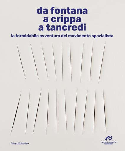 Da Fontana, a Crippa, a Tancredi. La formidabile avventura del movimento spazialista. Ediz. a colori - copertina