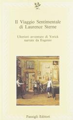 Il viaggio sentimentale di Laurence Sterne. Ulteriori avventure di Yorick narrate da Eugenio