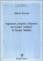 Sognatori, utopisti e disertori nei Lieder militari di Gustav Mahler