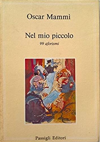 Nel mio piccolo. 99 aforismi - Oscar Mammì - copertina