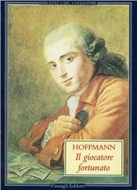 Il giocatore fortunato - Ernst T. A. Hoffmann - copertina