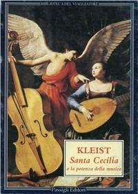 Santa Cecilia ovvero La potenza della musica (Una leggenda) - Heinrich von Kleist - copertina