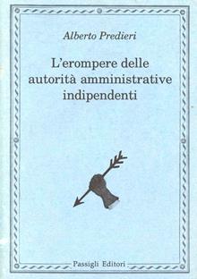 L'erompere delle autorità amministrative indipendenti