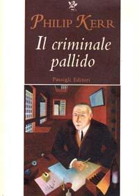 Il criminale pallido - Philip Kerr - copertina