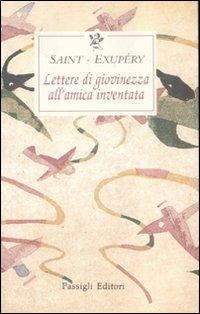 Lettere di giovinezza all'amica inventata - Antoine de Saint-Exupéry - copertina