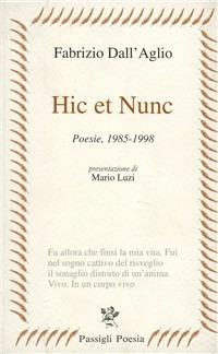 Hic et nunc. Poesie (1985-1998) - Fabrizio Dall'Aglio - copertina
