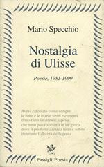 Nostalgia di Ulisse. Poesie (1981-1999)