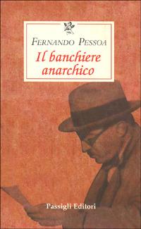 Il banchiere anarchico - Fernando Pessoa - copertina