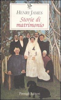 Storie di matrimonio - Henry James - copertina