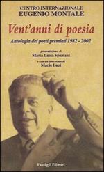 Vent'anni di poesia. Antologia dei poeti premiati 1982-2002