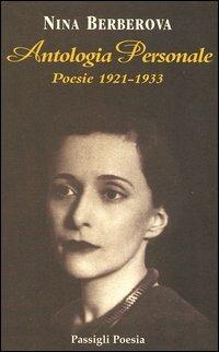 Antologia personale. Poesie 1921-1933. Testo russo a fronte - Nina Berberova - copertina
