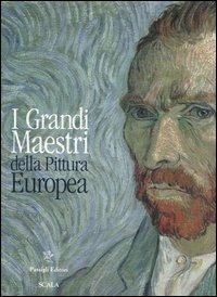I grandi maestri della pittura europea - Stefano G. Casu,Elena Franchi,Andrea Franci - copertina
