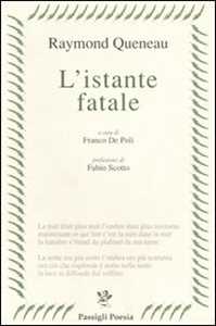 Libro L' istante fatale. Testo francese a fronte Raymond Queneau