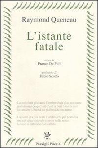 L' istante fatale. Testo francese a fronte - Raymond Queneau - copertina