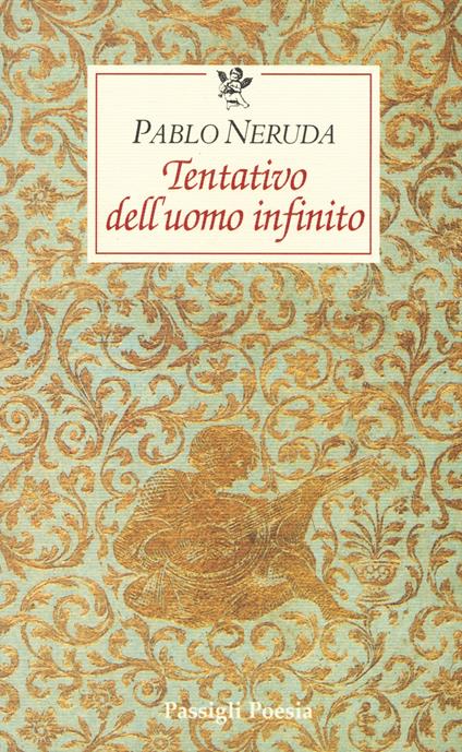 Tentativo dell'uomo infinito. Testo spagnolo a fronte - Pablo Neruda - copertina