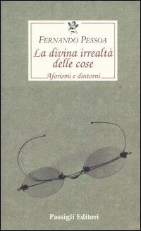 La divina irrealtà delle cose