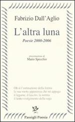 L'altra luna. Poesie 2000-2006