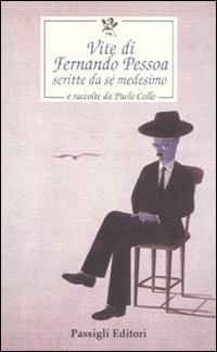 Vite di Fernando Pessoa scritte da sé medesimo e raccolte da Paolo Collo - copertina