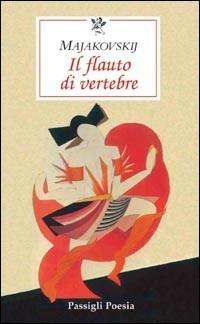 Il flauto di vertebre. Prime poesie 1912-1916 - Vladimir Majakovskij - copertina