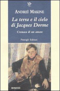 La terra e il cielo di Jacques Dorme - Andreï Makine - copertina